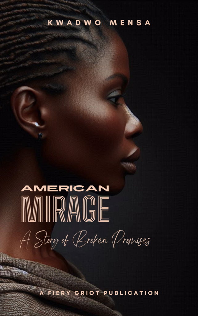 American Mirage: A Story of Broken Promises - A Fiery Griot Publication